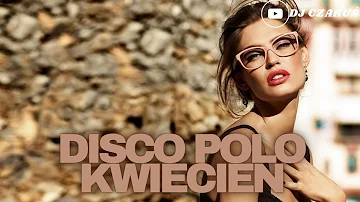 KWIECIEŃ 2024 ❌❌ DISCO POLO ❌❌ SKŁADANKA DISCO POLO 2024 |❌ NOWOŚCI |❌HITY !!