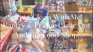 Spring Clean With Me! Pantry & Fridge Clear Out & Big Food Shop/Haul
