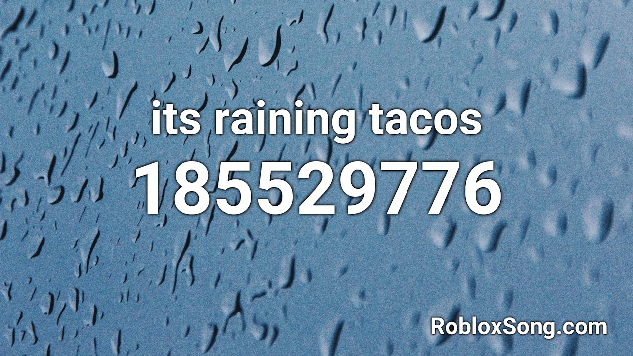 Its Raining Tacos Roblox Id Music Code Youtube