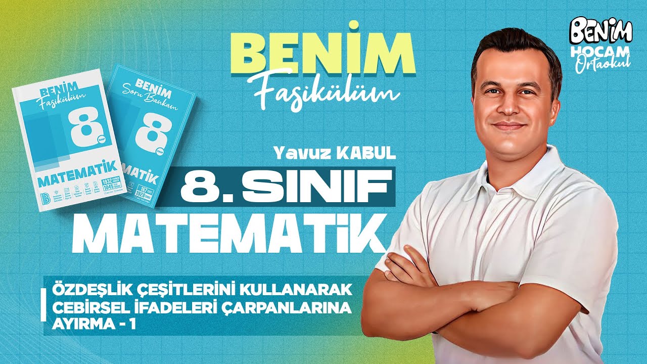 43) 8.Sınıf-Matematik -Özdeşlik Çeşitlerini Kullanarak Cebirsel İfadeleri Çarpanlarına Ayırma  -2026