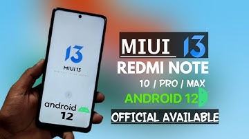 Android 12 Based MIUI 13 is Available for Redmi Note 10/Pro & Max | Installation & MIUI 13  Features
