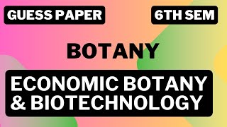 Guess paper of Economic Botany and biotechnology| Botany| BG 6th sem| Kashmir University