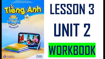 [TIẾNG ANH 10] [MỚI 2022] WB I Learn Smart World 10 - Unit 2. Entertainment and Leisure - Lesson 3