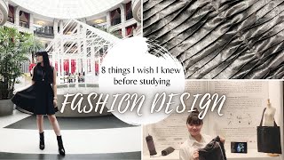 8 things I wish I knew before studying FASHION DESIGN
