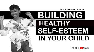 How To Build Your Child's Self Esteem