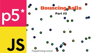 Bouncing Balls improved! - p5js - Balls #2