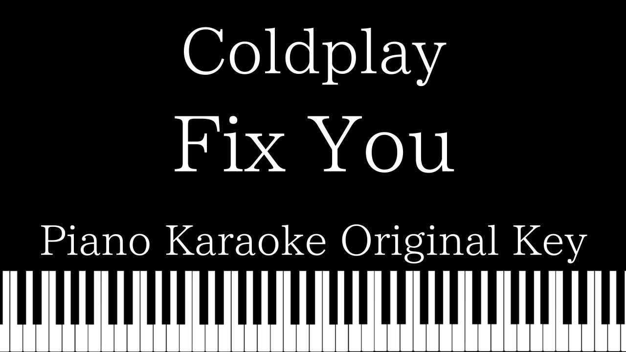 【Piano Karaoke】Fix You / Coldplay【Original Key】 YouTube