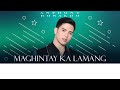 Maghintay Ka Lamang | Anthony Rosaldo | Kapuso Videoke