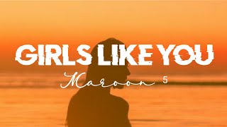 Girls Like You - Maroon 5 ( Slowed ) Lyrics