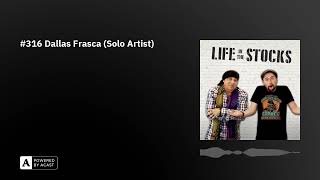 #316 Dallas Frasca (Solo Artist)