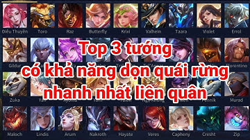 Top 3 tướng có khả năng dọn quái rừng nhanh nhất liên quân