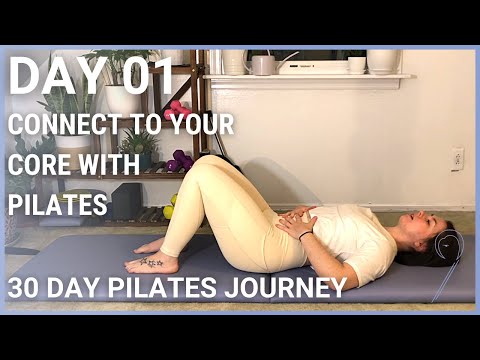 DAY ONE | Connect to your core with Pilates | 10//20// 30 Day Pilates Journey