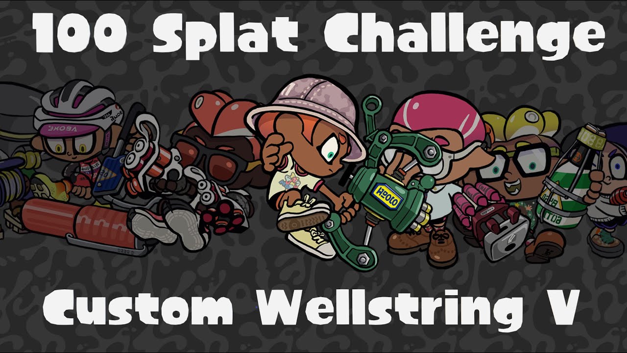 100 Splat Challenge Custom Wellstring V - YouTube