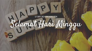 Story Wa Rohani Selamat Hari Minggu 💒 // Status Wa Rohani Kristen Happy Sunday - 06 Februari 2022