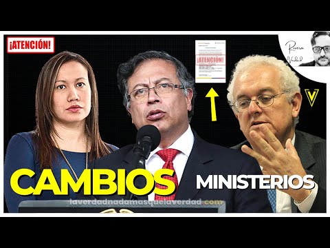 EL CAMBIO DE MINISTROS GOBIERNO PRESIDENTE PETRO NOS COGIÓ AL AIRE