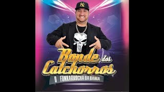 Bonde Dos Catchorros - 02 Sarra Novinha No Grau