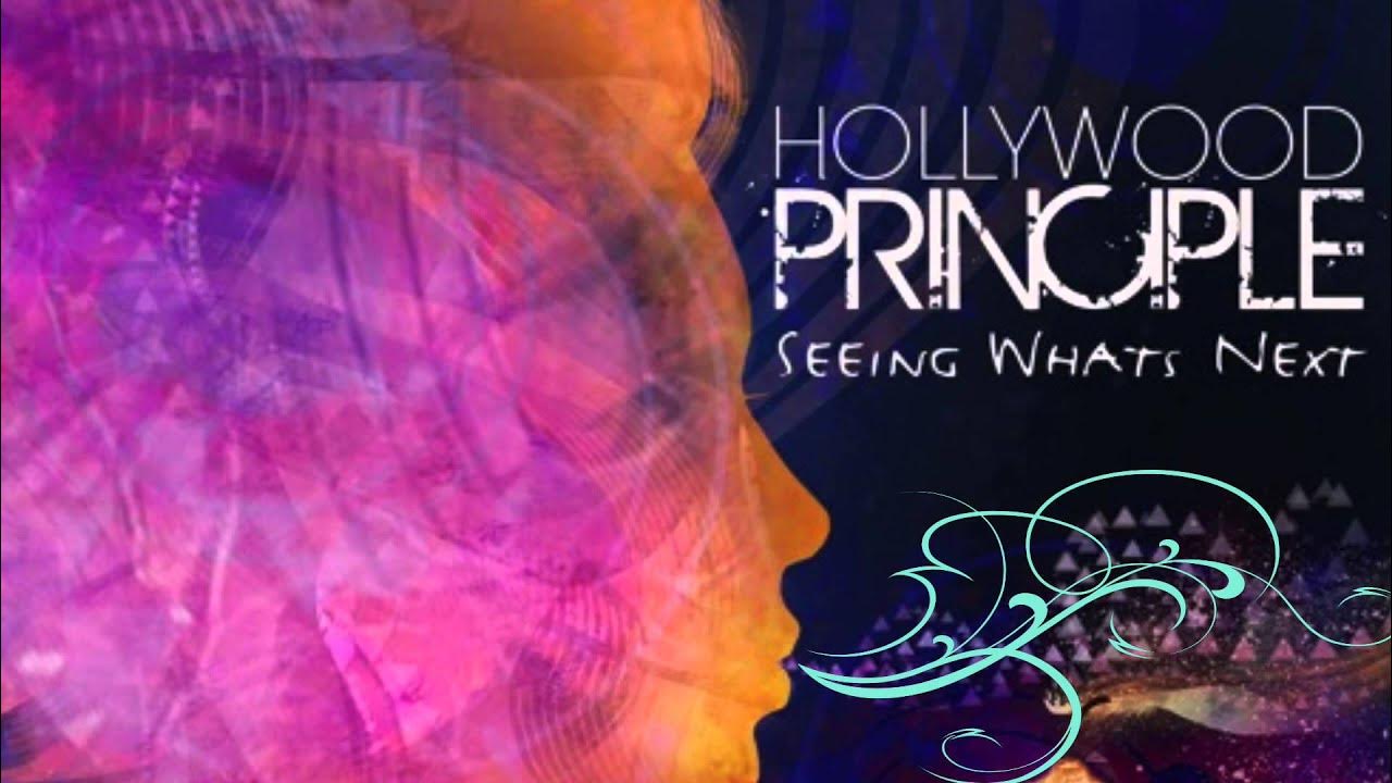 Hollywood Principle - Seeing Whats Next Hollywood Principle - Seeing Whats Next
