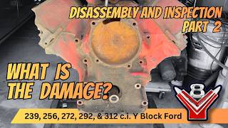 What is the damage Disassembly and Inspection 272 Y Block Ford V8 Core Engine Part 2