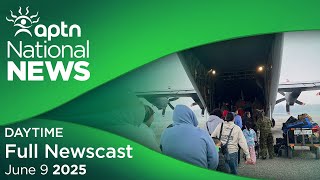 APTN National News: June 9, 2025