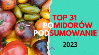 Top 31 pomidorów 🍅 z 2023 r ...podsumowanie