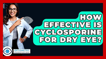 How Effective Is Cyclosporine For Dry Eye? - Optometry Knowledge Base