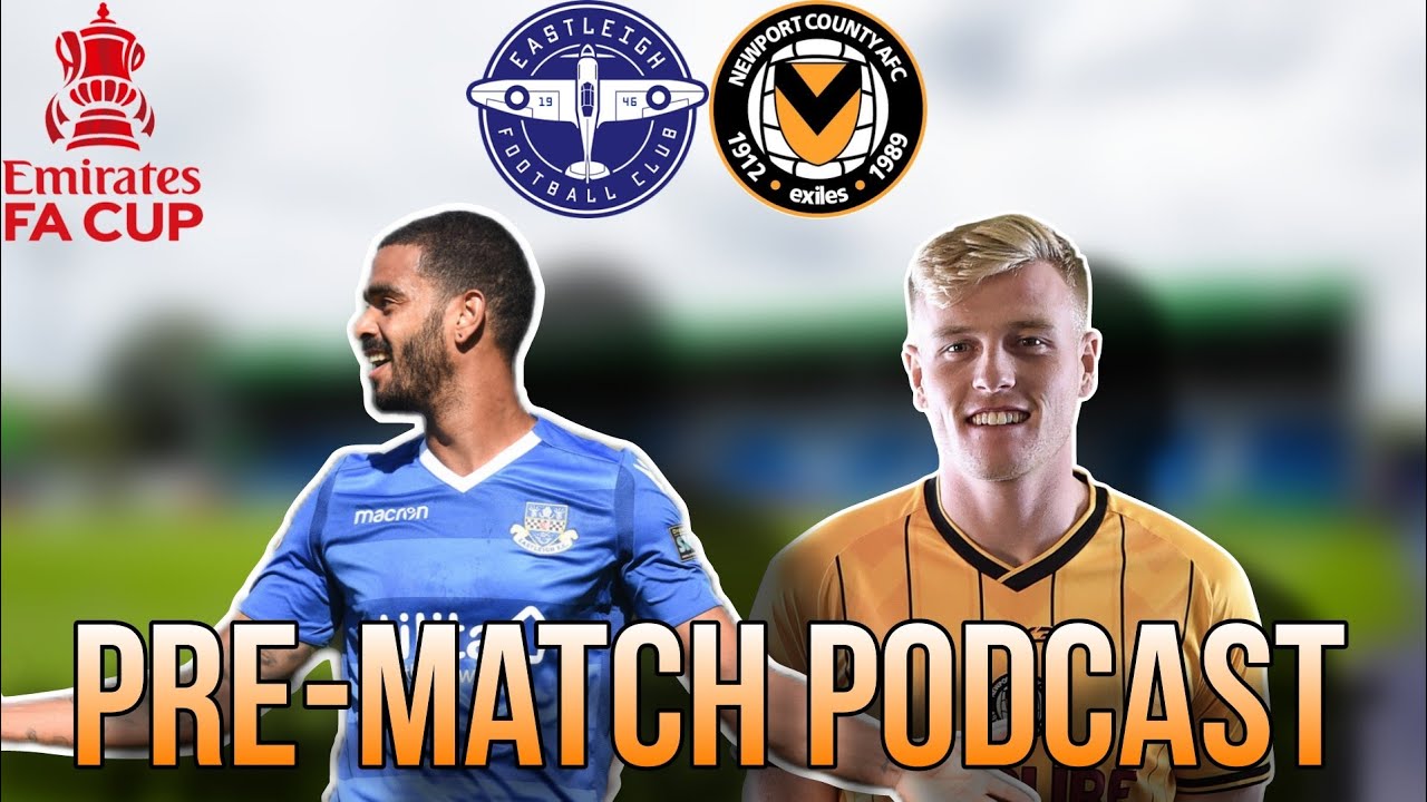 The HIGHEST FA Cup Stakes Are Set Newport County Pre Match Podcast the-highest-fa-cup-stakes-are-set-newport-county-pre-match-podcast