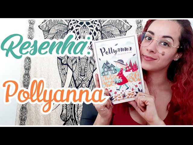 Pollyanna e o Jogo do Contente - Jeniffer Geraldine - Vida e Cultura