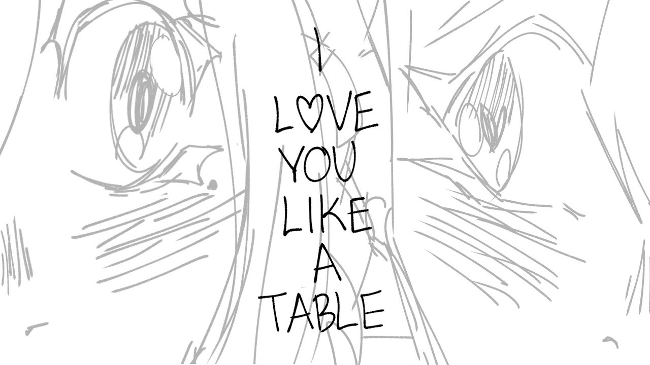 I Love You Like a Table ♡ Mitsukou Animatic - YouTube