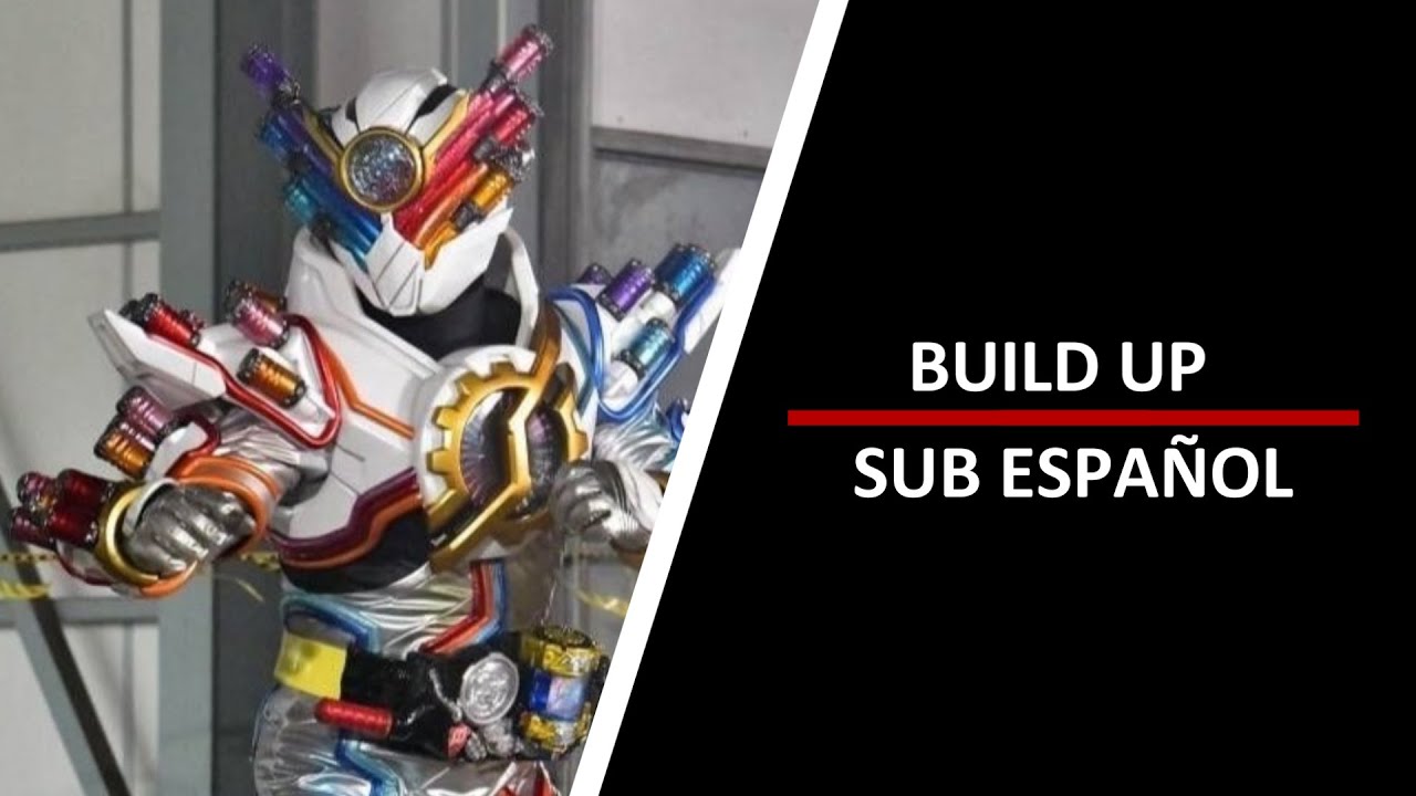 BUILD UP-Kamen Rider Build insert song (sub español)