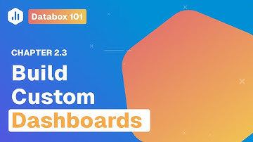 Build Custom Dashboards | Databox 101 | Chapter 2.3