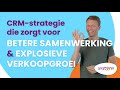 CRM-strategie Die Zorgt Voor Betere Samenwerking En Explosieve Verkoopgroei