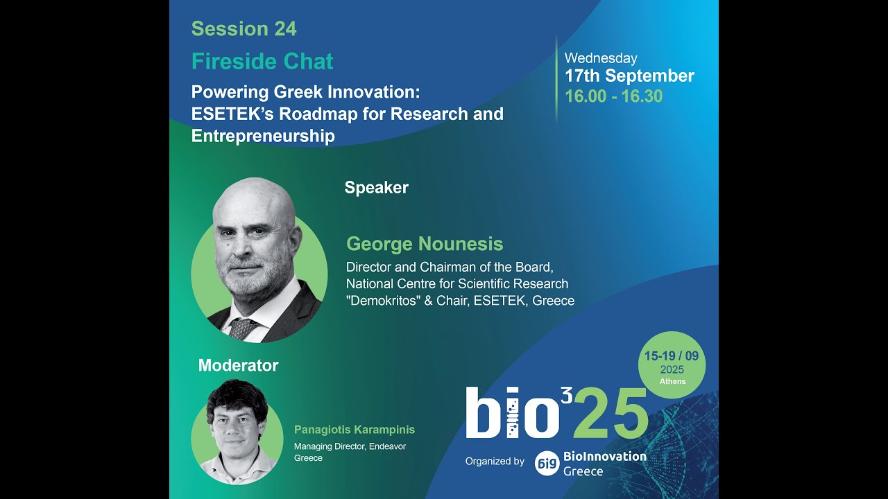 BioInnovation Greece 2025 Forum - Fireside Chat with George Nounesis, Chair, ESETEK, Greece
