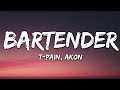 Tpain  bartender lyrics ft akon