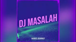 DJ Masalah by Maikis journut