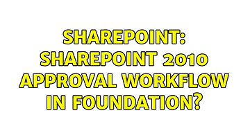 Sharepoint: SharePoint 2010 Approval Workflow in Foundation? (2 Solutions!!)