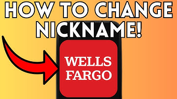 How To Change Nickname For Wells Fargo Account (Full Guide) 2025!