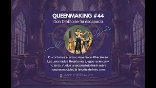 Queenmaking #44 - Don Diablo se ha escapado