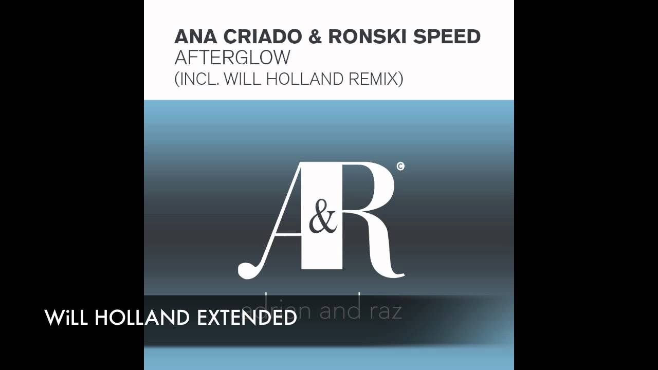Ana Criado & Ronski Speed - Afterglow (Will Holland Remix)
