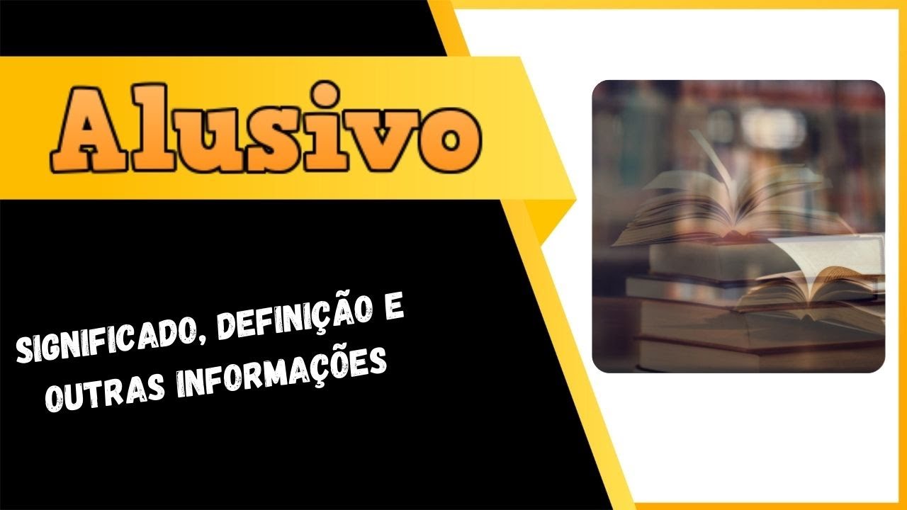 Qual Significado de Alusivo? Qual Definição de Alusivo? Sinônimo e ...