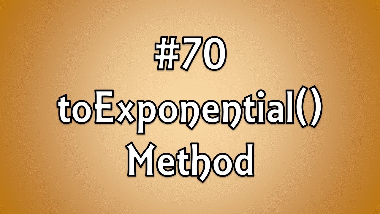 #70: toExponential() Method - YouTube