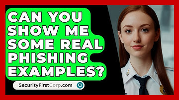 Can You Show Me Some Real Phishing Examples? - SecurityFirstCorp.com
