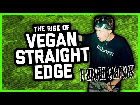 THE RISE OF VEGAN STRAIGHT EDGE & EARTH CRISIS