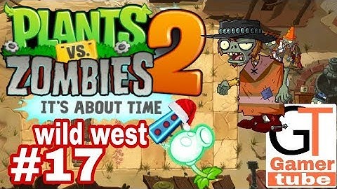 Plants vs Zombies  2 Gameplay! -  Walkthrough Part 17 Wild West | All Plants Unlock | (Android,iOS)