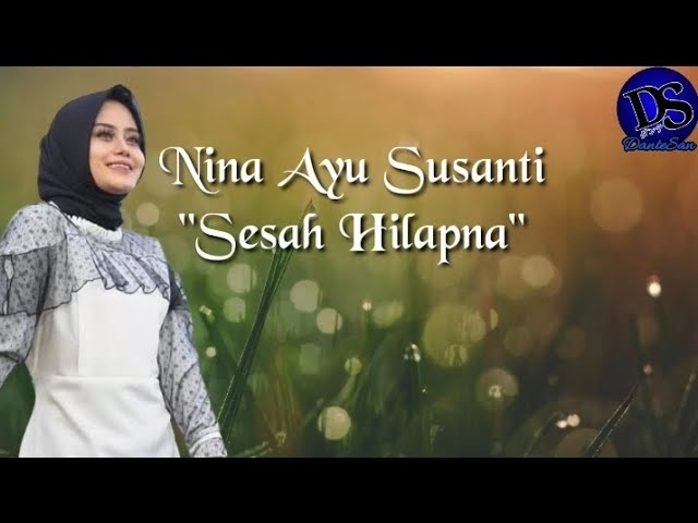 Nina Ayu Susanti - Sesah Hilapna (lirik) class=