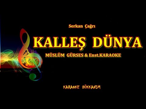 MÜSLÜM GÜRSES - KALLEŞ  DÜNYA - Enst.KARAOKE █ Karaoke Dükkanı █