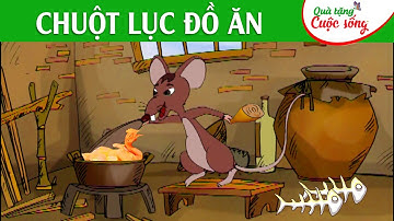 CHUỘT LỤC ĐỒ ĂN -  Phim hoạt hình - Truyện cổ tích - Hoạt hình hay - Cổ tích - Quà tặng cuộc sống