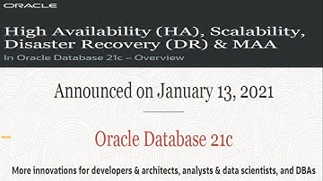 Oracle 21c Database High Availability (HA) - Scalability - Disaster Recovery (DR) and MAA - Overview