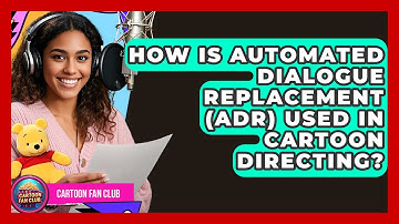 How Is Automated Dialogue Replacement (ADR) Used In Cartoon Directing? - Cartoon Fan Club