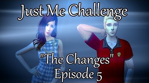 The Sims 2: Just Me Challenge - The Changes - (Part 5) w/Commentary