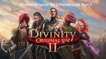 Divinity Original Sin 2 Playthrough(720p/60fps) Part 2 Escaping Fort Joy Prison!